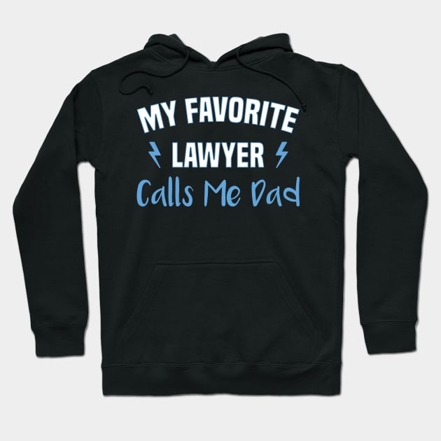 My Favorite Lawyer Calls Me Dad Hoodie by FOZClothing